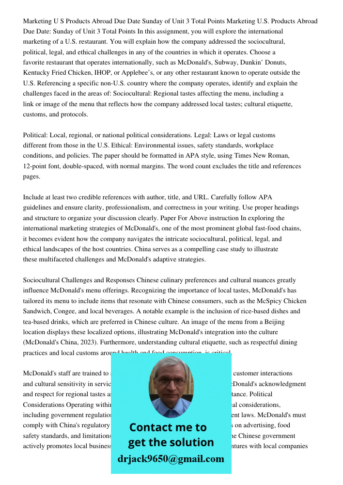 In this assignment, you will explore the international marketing of a U.S. restaurant. You will explain how the company addressed the sociocultural, political, 