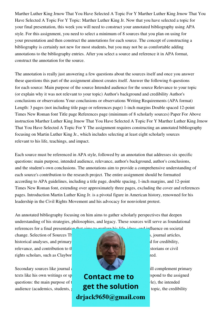Topic: Marther Luther King Jr. Now that you have selected a topic for your final presentation, this week you will need to construct your annotated bibliography 