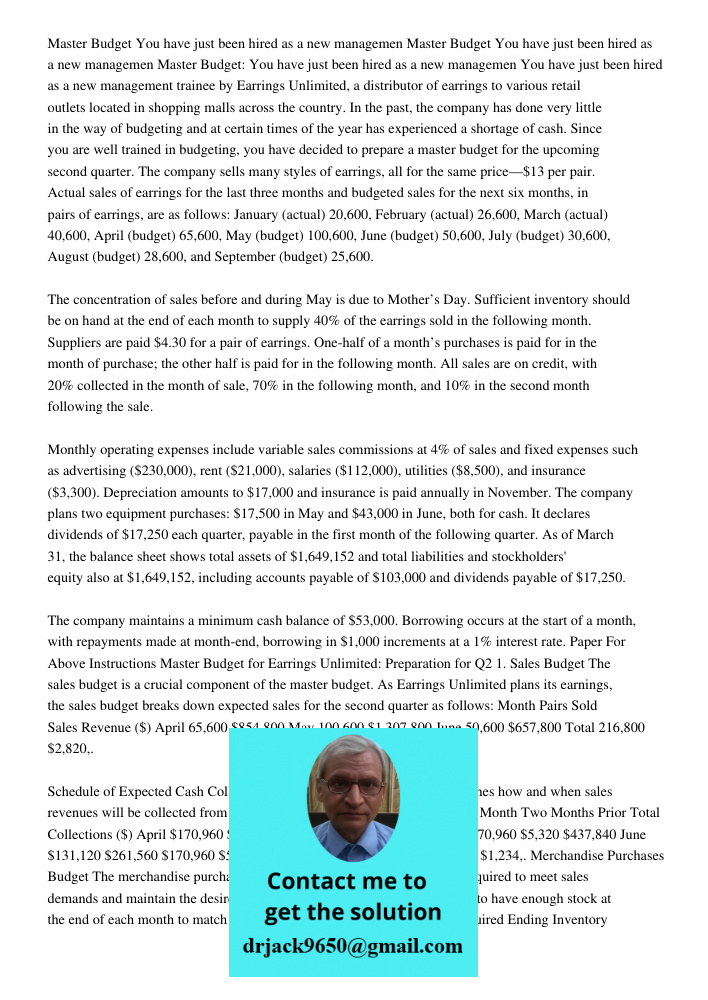 Master Budget You have just been hired as a new managemen You have just been hired as a new management trainee by Earrings Unlimited, a distributor of earrings 