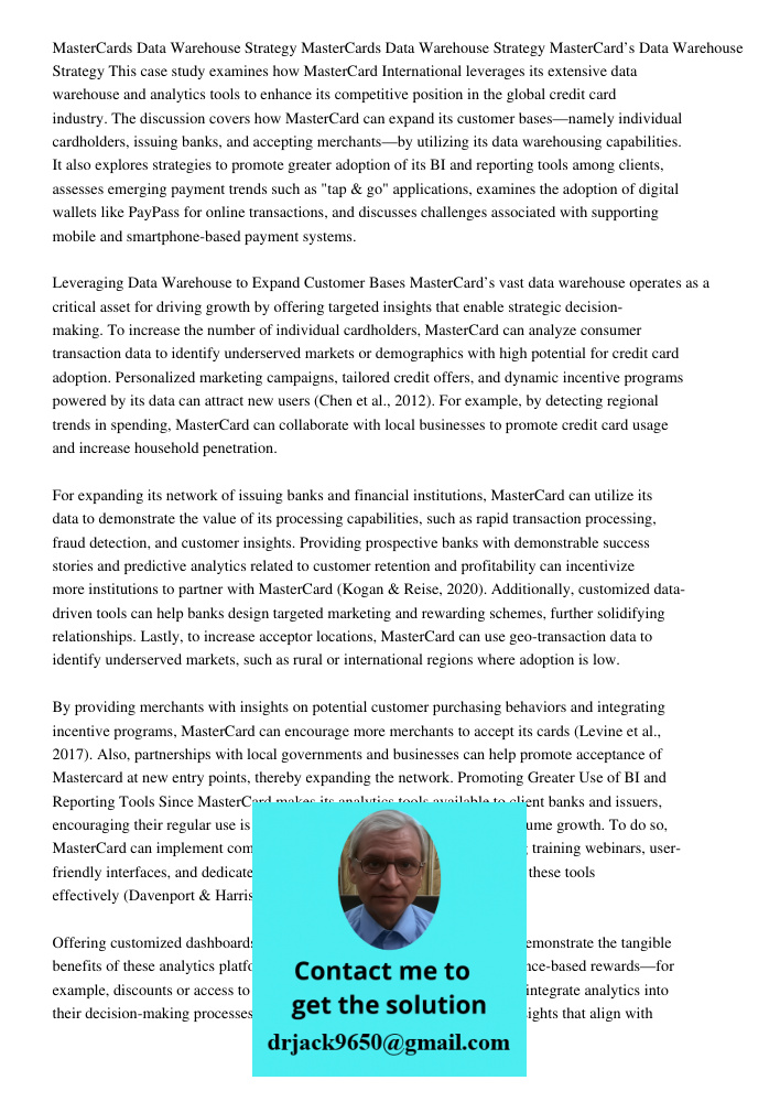 MasterCards Data Warehouse Strategy This case study examines how MasterCard International leverages its extensive data warehouse and analytics tools to enhance 