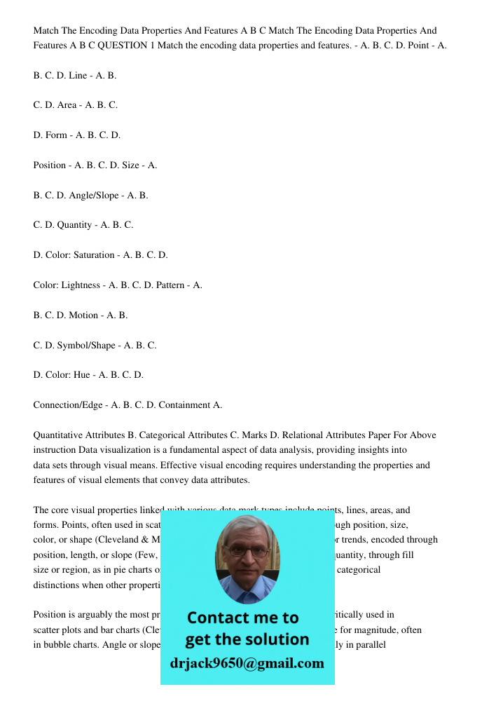 QUESTION 1 Match the encoding data properties and features. - A. B. C. D. Point - A. B. C. D. Line - A. B. C. D. Area - A. B. C. D. Form - A. B. C. D. Position 