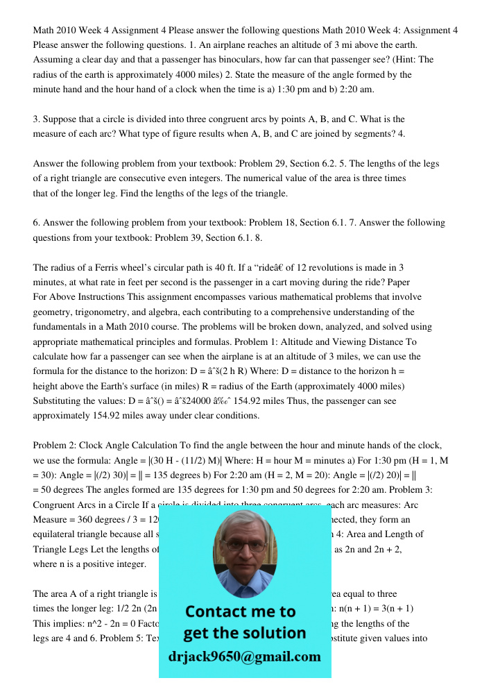 1. An airplane reaches an altitude of 3 mi above the earth. Assuming a clear day and that a passenger has binoculars, how far can that passenger see? (Hint: The