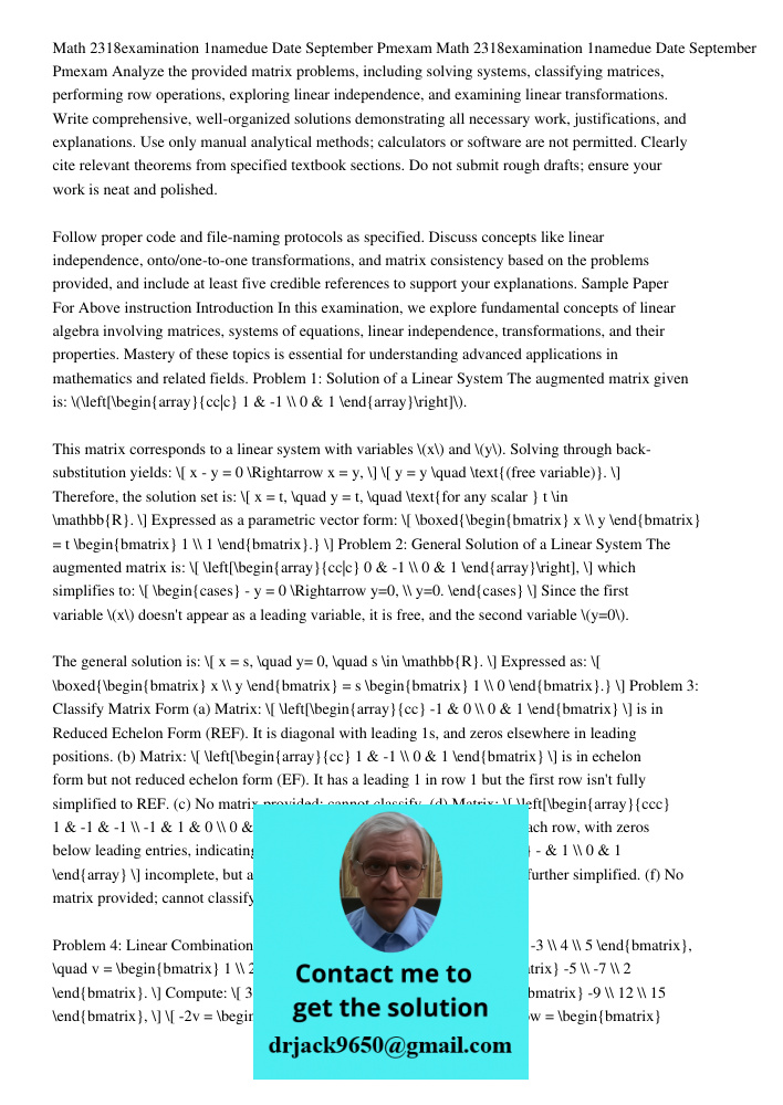 Analyze the provided matrix problems, including solving systems, classifying matrices, performing row operations, exploring linear independence, and examining l