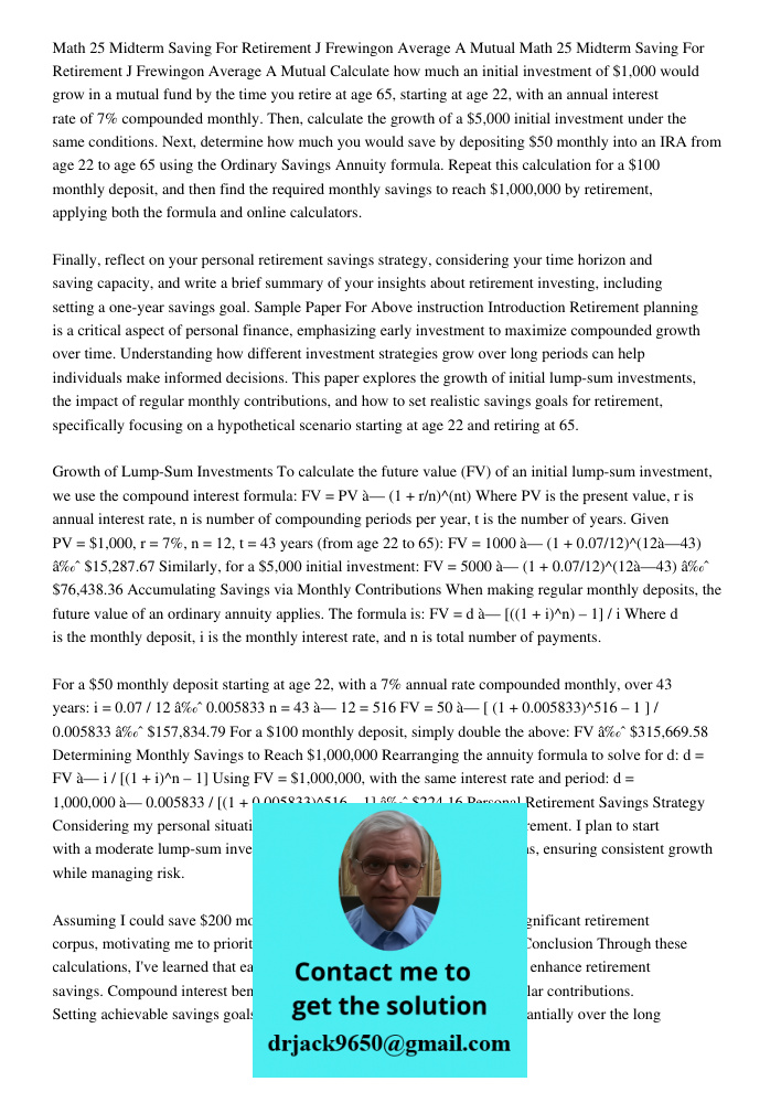 Calculate how much an initial investment of $1,000 would grow in a mutual fund by the time you retire at age 65, starting at age 22, with an annual interest rat
