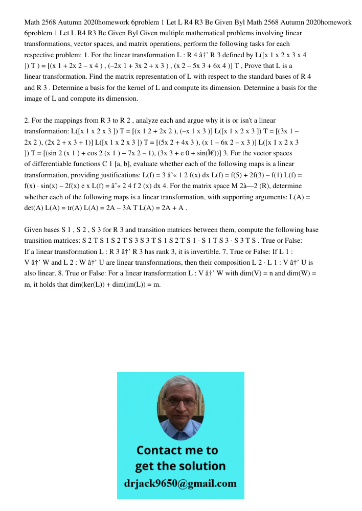 Given multiple mathematical problems involving linear transformations, vector spaces, and matrix operations, perform the following tasks for each respective pro