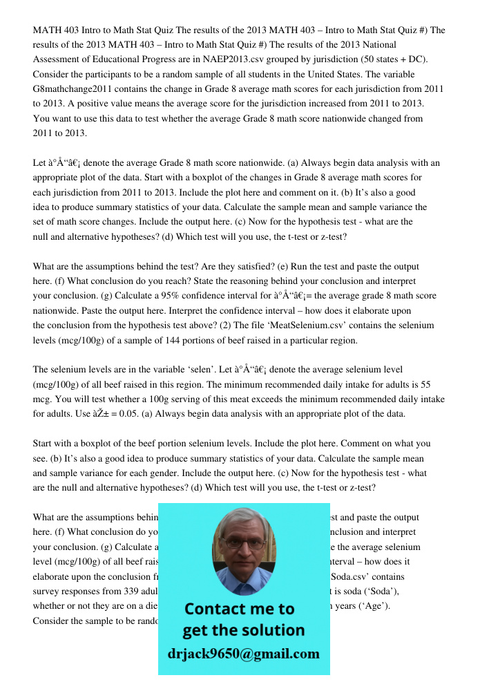 MATH 403 – Intro to Math Stat Quiz #) The results of the 2013 National Assessment of Educational Progress are in NAEP2013.csv grouped by jurisdiction (50 states
