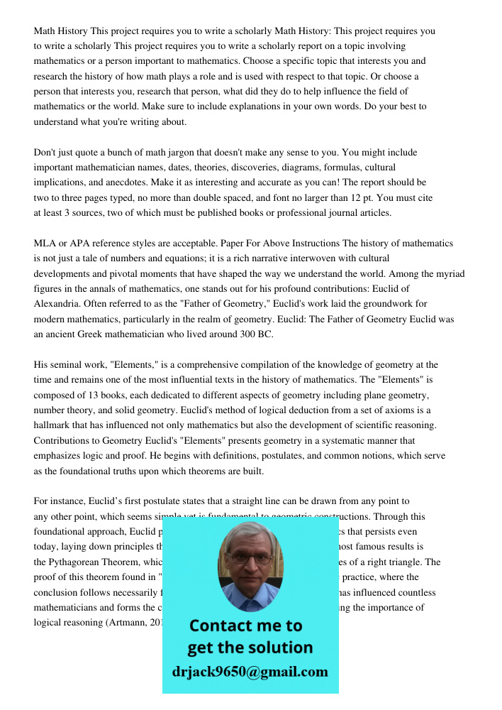 This project requires you to write a scholarly report on a topic involving mathematics or a person important to mathematics. Choose a specific topic that intere