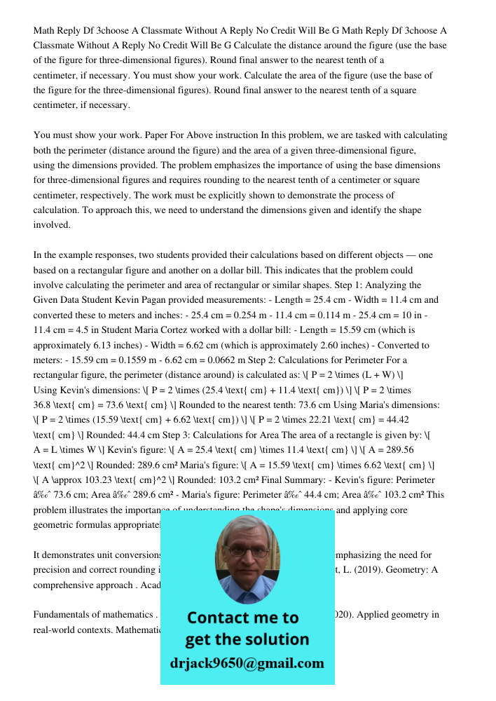 Calculate the distance around the figure (use the base of the figure for three-dimensional figures). Round final answer to the nearest tenth of a centimeter, if
