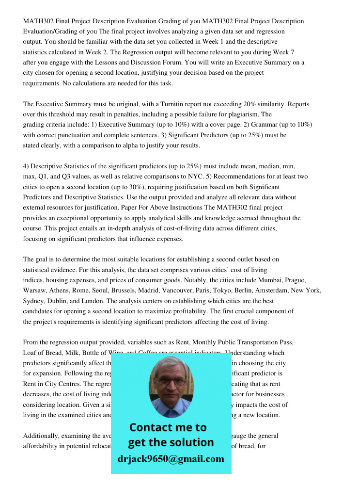 The final project involves analyzing a given data set and regression output. You should be familiar with the data set you collected in Week 1 and the descriptiv