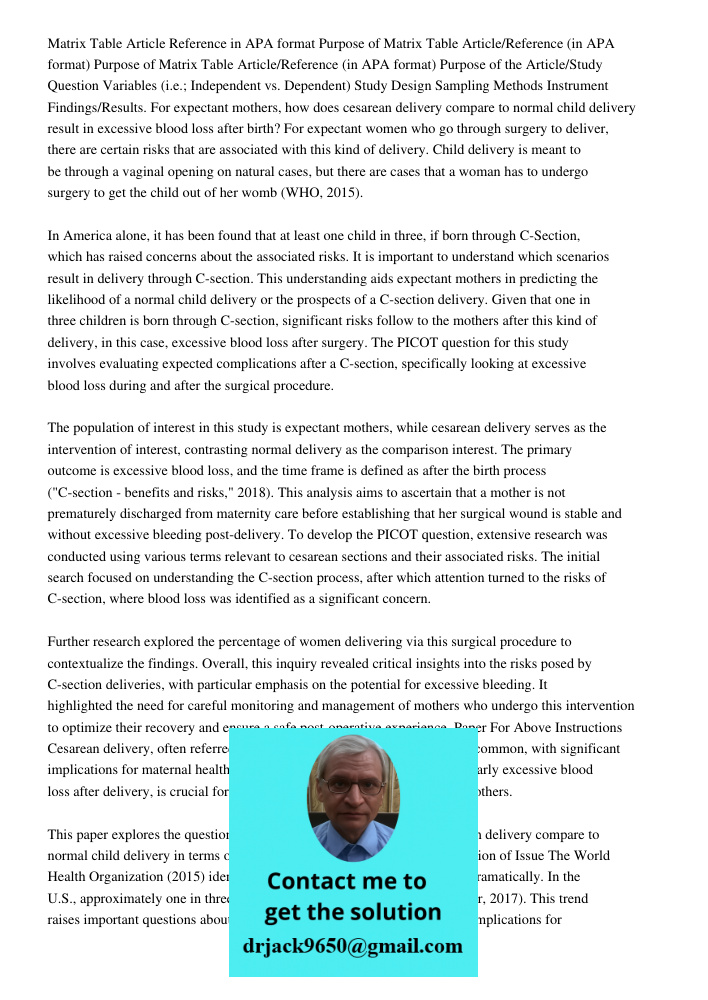 Matrix Table Article/Reference (in APA format) Purpose of the Article/Study Question Variables (i.e.; Independent vs. Dependent) Study Design Sampling Methods I