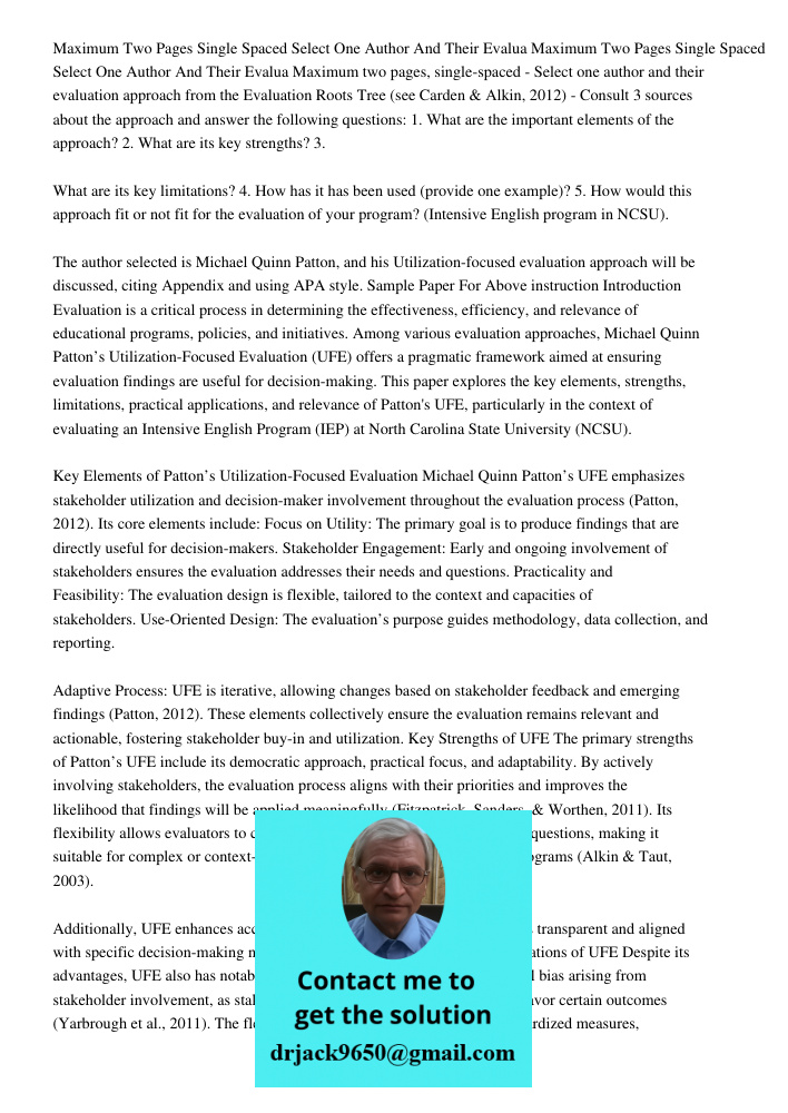 Maximum two pages, single-spaced - Select one author and their evaluation approach from the Evaluation Roots Tree (see Carden & Alkin, 2012) - Consult 3 sources