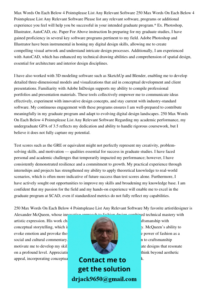 Please list any relevant software, programs or additional experience you feel will help you be successful in your intended graduate program.* Ex. Photoshop, Ill