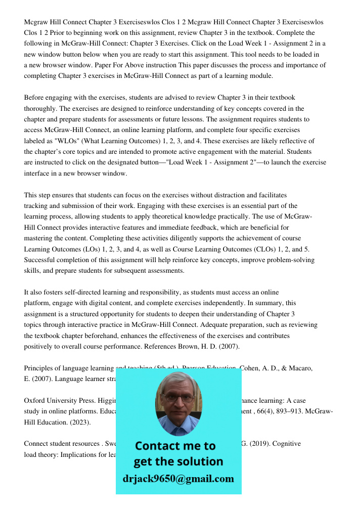Prior to beginning work on this assignment, review Chapter 3 in the textbook. Complete the following in McGraw-Hill Connect: Chapter 3 Exercises. Click on the L