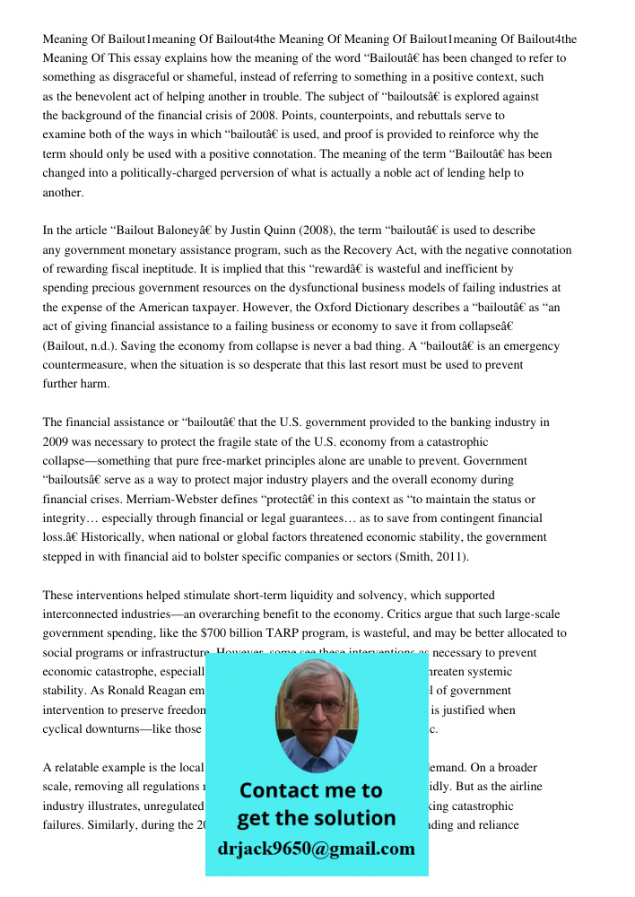 This essay explains how the meaning of the word “Bailout” has been changed to refer to something as disgraceful or shameful, instead of referring to something i