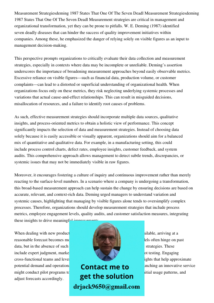 Measurement strategies are critical in management and organizational transformation, yet they can be prone to pitfalls. W. E. Deming (1987) identified seven dea