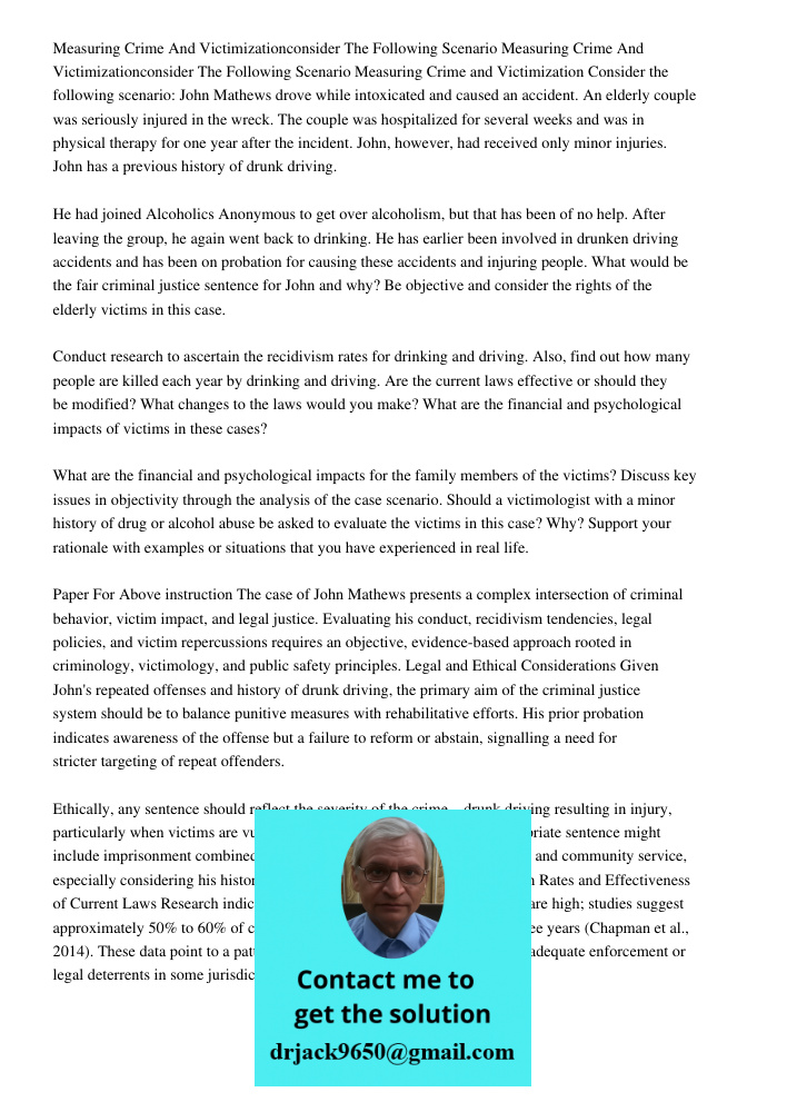 Measuring Crime and Victimization Consider the following scenario: John Mathews drove while intoxicated and caused an accident. An elderly couple was seriously 