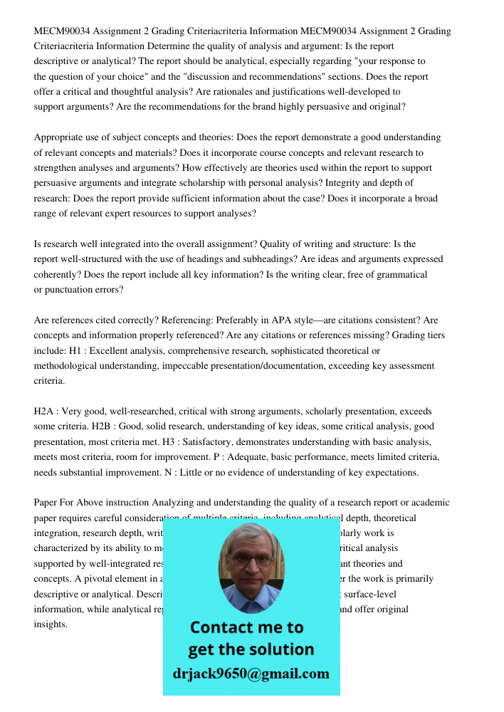 Determine the quality of analysis and argument: Is the report descriptive or analytical? The report should be analytical, especially regarding "your response to