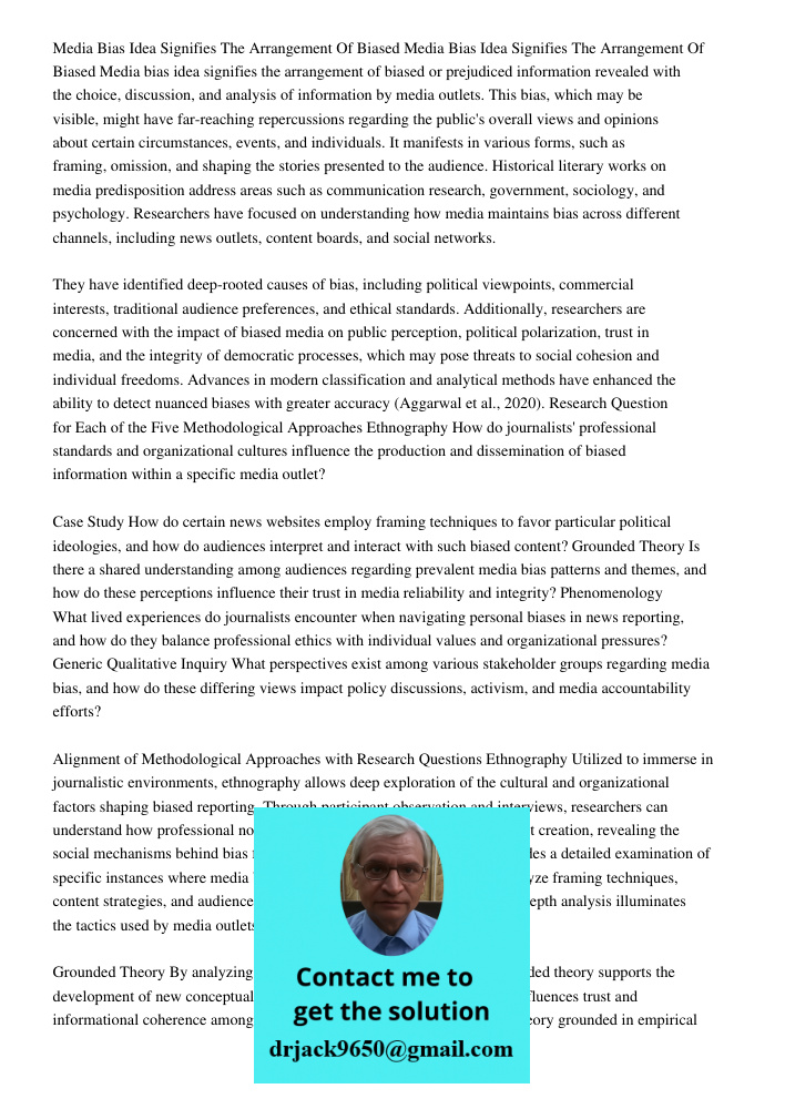 Media bias idea signifies the arrangement of biased or prejudiced information revealed with the choice, discussion, and analysis of information by media outlets