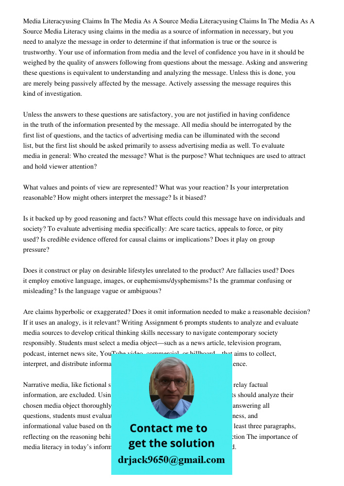 Media Literacy using claims in the media as a source of information in necessary, but you need to analyze the message in order to determine if that information 