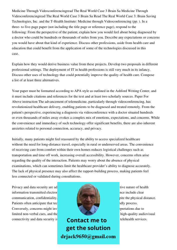 Read The Real World Case 3: Brain Saving Technologies, Inc. and the T-Health Institute: Medicine through Videoconferencing (pp. ). In a three- to five-page pape
