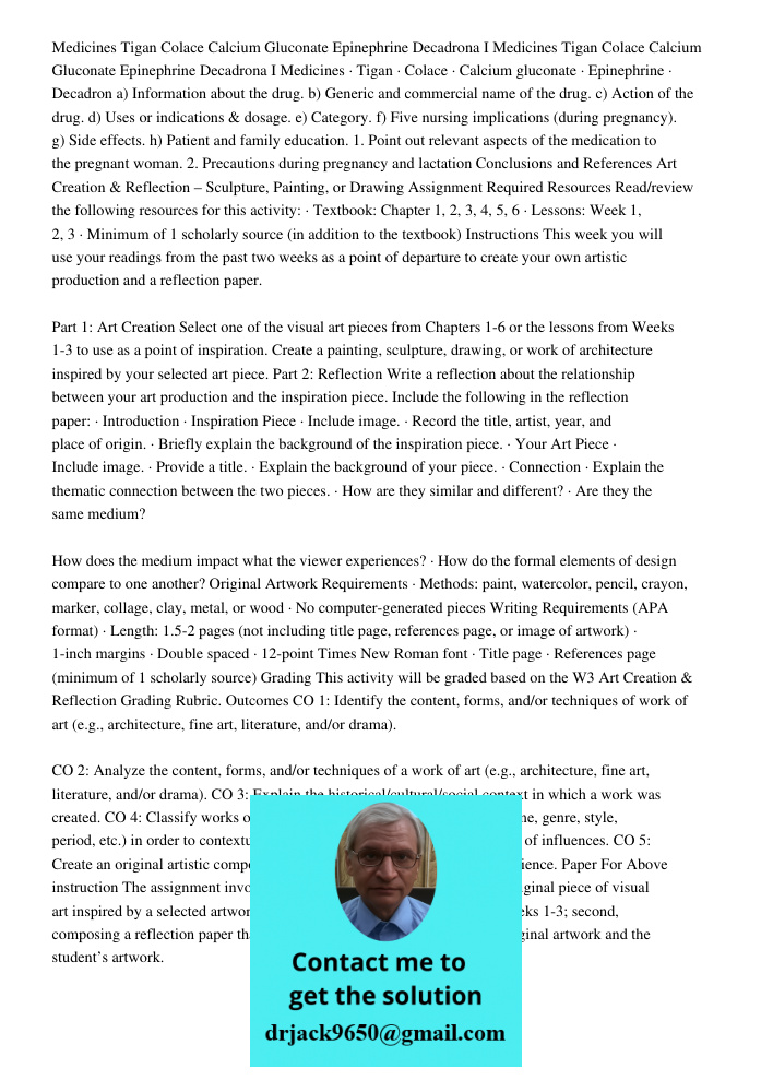 Medicines · Tigan · Colace · Calcium gluconate · Epinephrine · Decadron a) Information about the drug. b) Generic and commercial name of the drug. c) Action of 