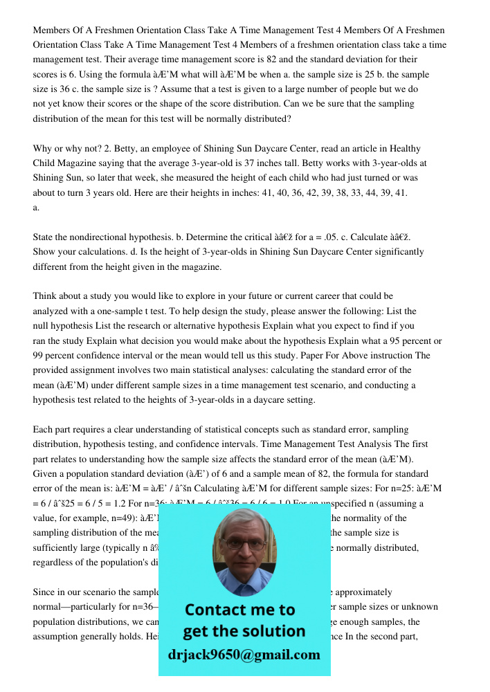 4 Members of a freshmen orientation class take a time management test. Their average time management score is 82 and the standard deviation for their scores is 