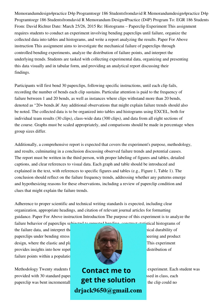 Memorandum Design4Practice (D4P) Program To: EGR 186 Students From: David Richter Date: March 25/26, 2015 Re: Histograms – Paperclip Experiment This assignment 