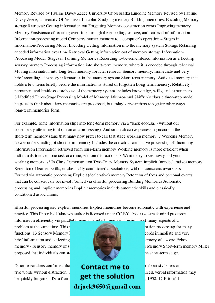 Studying memory Building memories: Encoding Memory storage Retrieval: Getting information out Forgetting Memory construction errors Improving memory Memory Pers