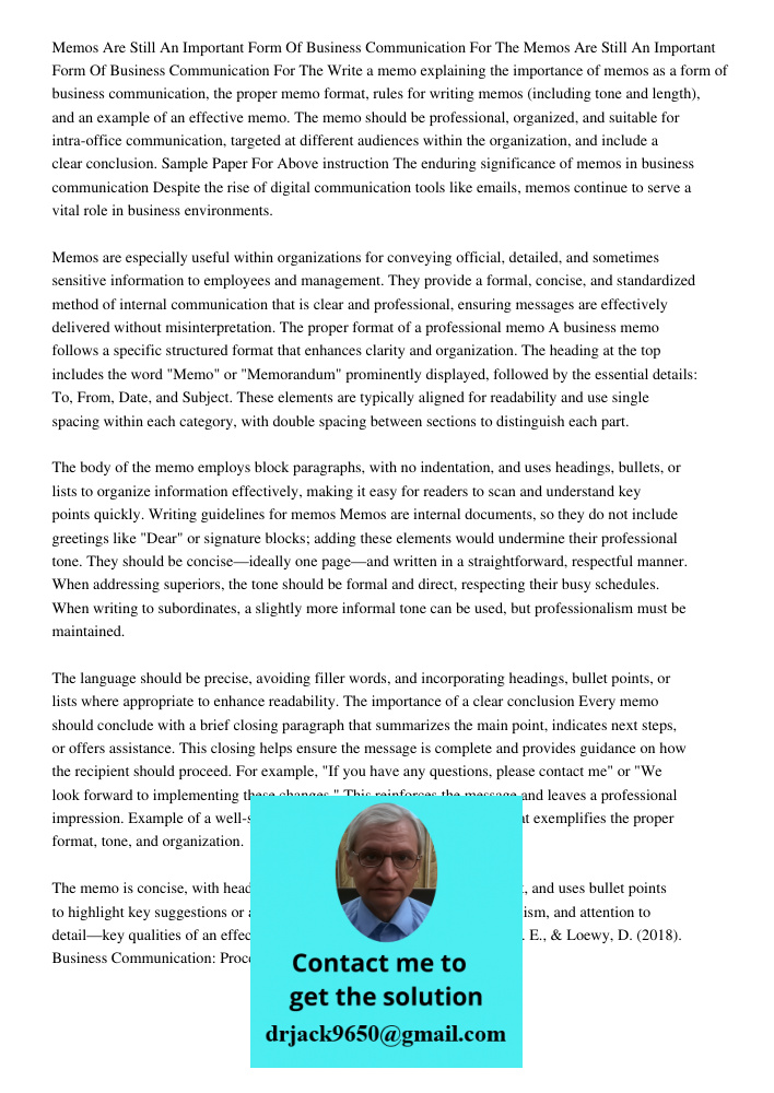 Write a memo explaining the importance of memos as a form of business communication, the proper memo format, rules for writing memos (including tone and length)