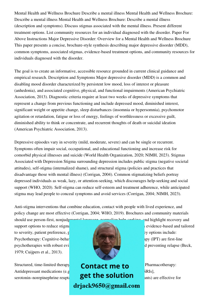 Mental Health and Wellness Brochure: Describe a mental illness (description and symptoms). Discuss stigmas associated with the mental illness. Present different