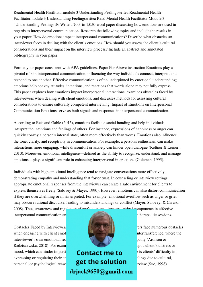 Read Mental Health Facilitator Module 3 “Understanding Feelings.” Write a 700- to 1,050-word paper discussing how emotions are used in regards to interpersonal 