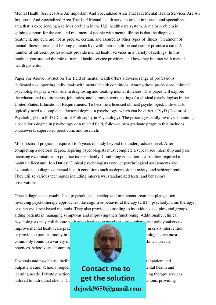 Mental health services are an important and specialized area that is experiencing a serious problem in the U.S. health care system. A major problem in gaining s