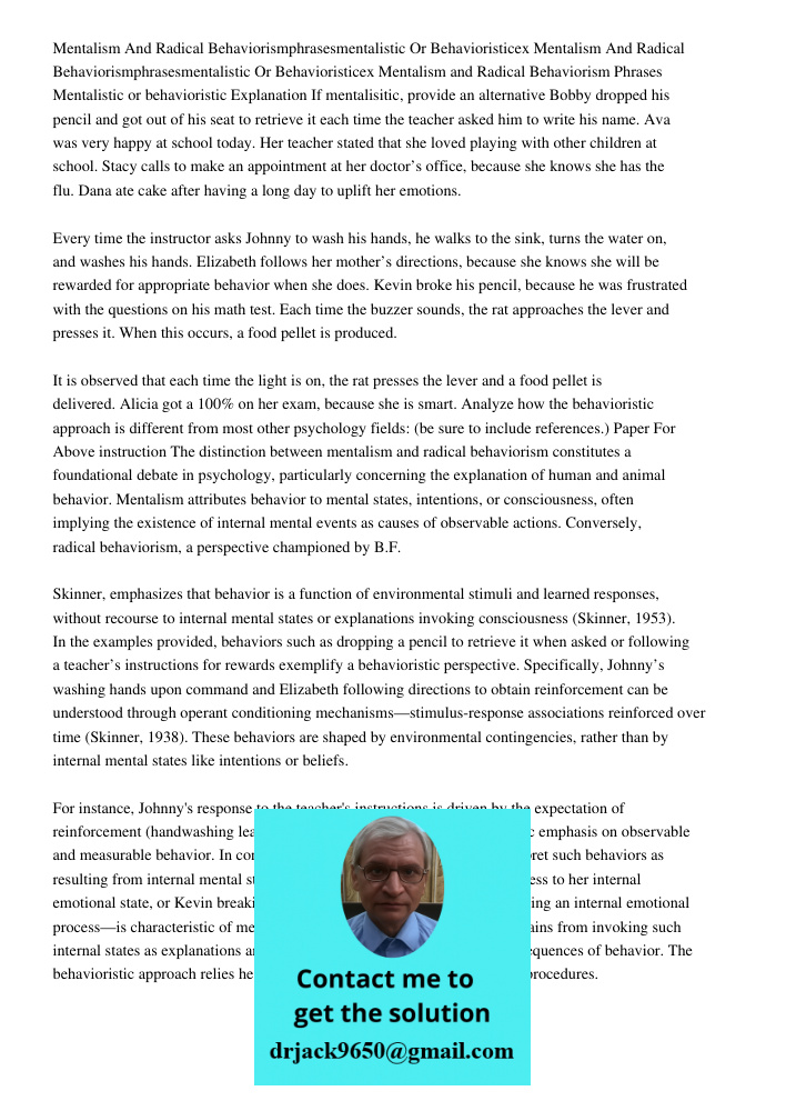 Mentalism and Radical Behaviorism Phrases Mentalistic or behavioristic Explanation If mentalisitic, provide an alternative Bobby dropped his pencil and got out 