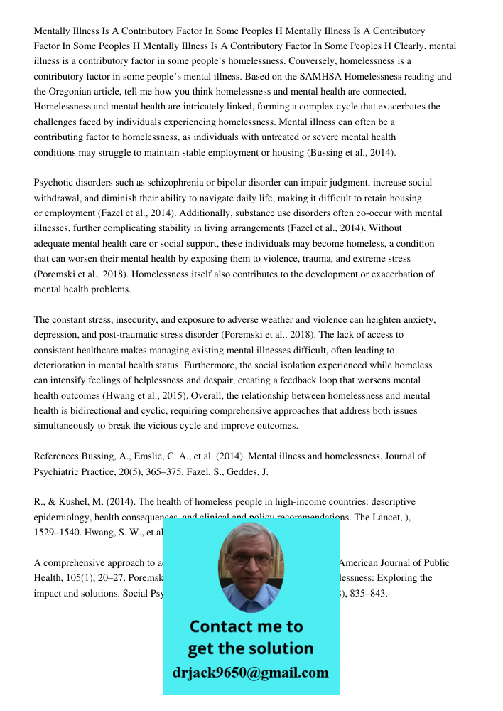 Mentally Illness Is A Contributory Factor In Some Peoples H Clearly, mental illness is a contributory factor in some people’s homelessness. Conversely, homeless