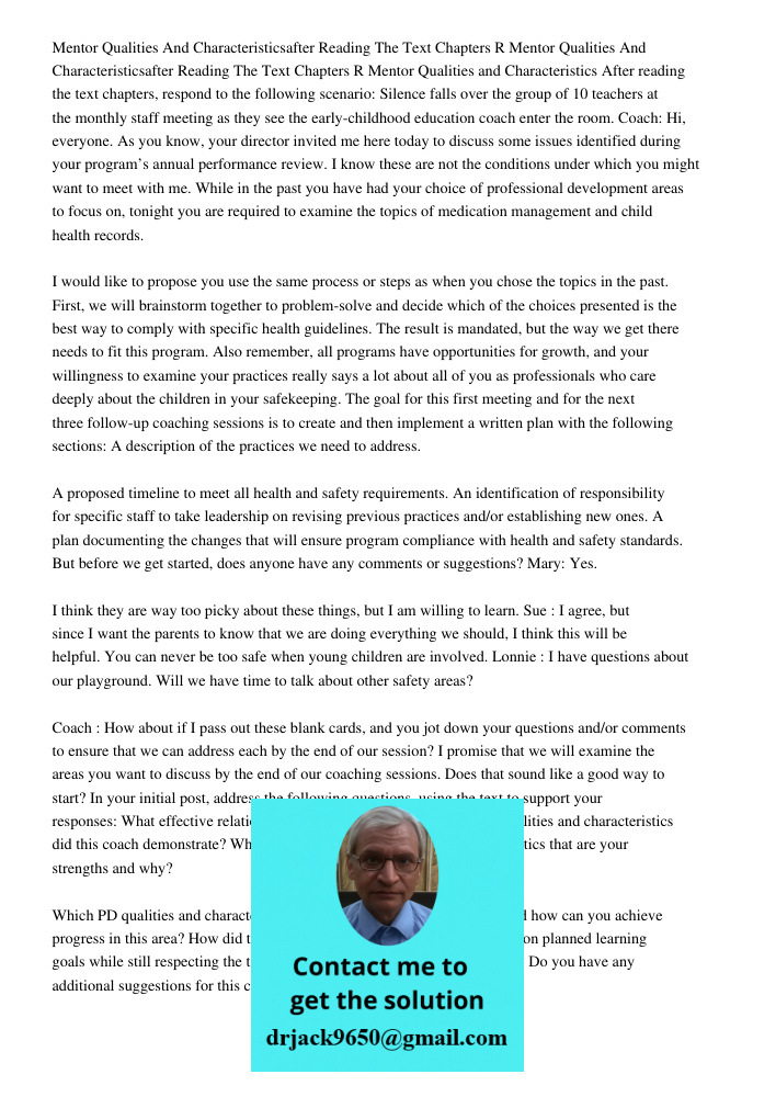 Mentor Qualities and Characteristics After reading the text chapters, respond to the following scenario: Silence falls over the group of 10 teachers at the mont