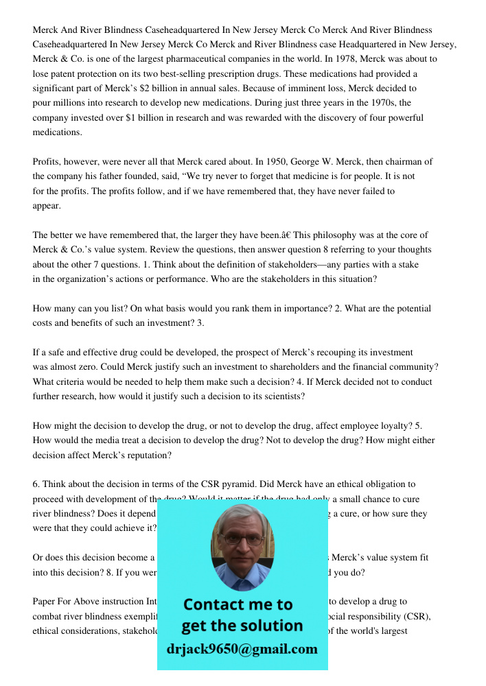 Merck and River Blindness case Headquartered in New Jersey, Merck & Co. is one of the largest pharmaceutical companies in the world. In 1978, Merck was about to