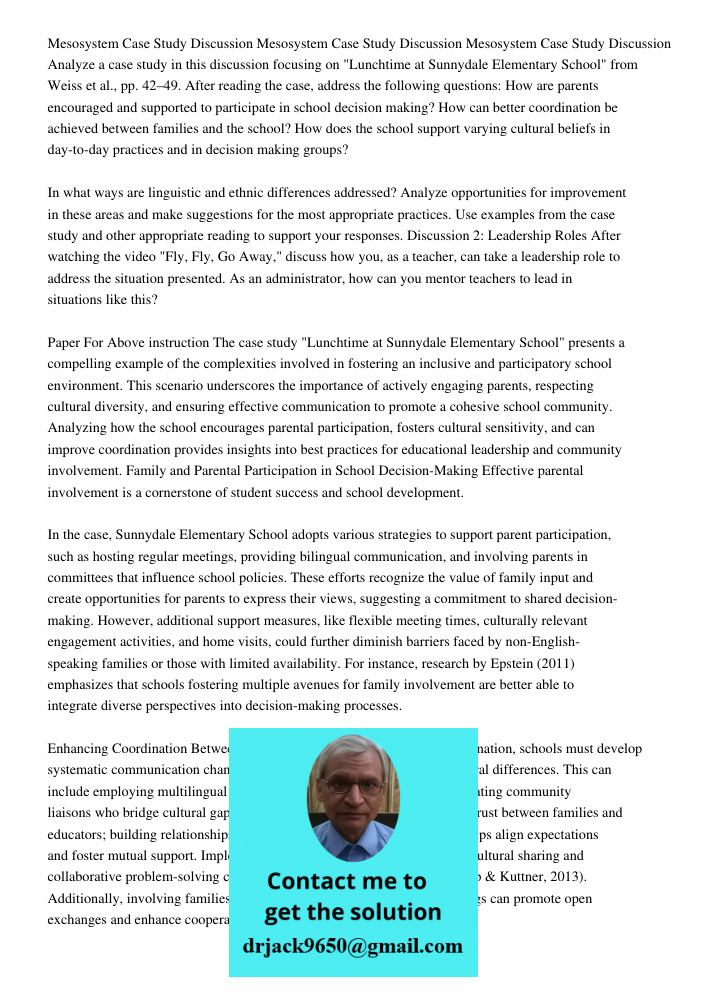 Mesosystem Case Study Discussion Analyze a case study in this discussion focusing on "Lunchtime at Sunnydale Elementary School" from Weiss et al., pp. 42–49. Af