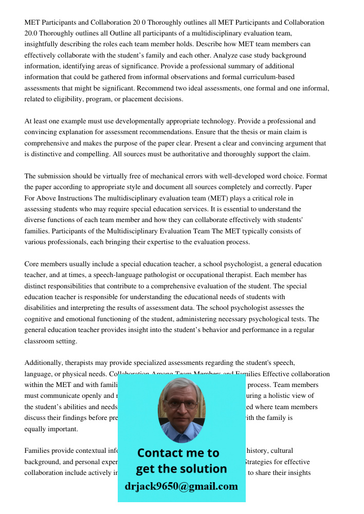 Outline all participants of a multidisciplinary evaluation team, insightfully describing the roles each team member holds. Describe how MET team members can eff