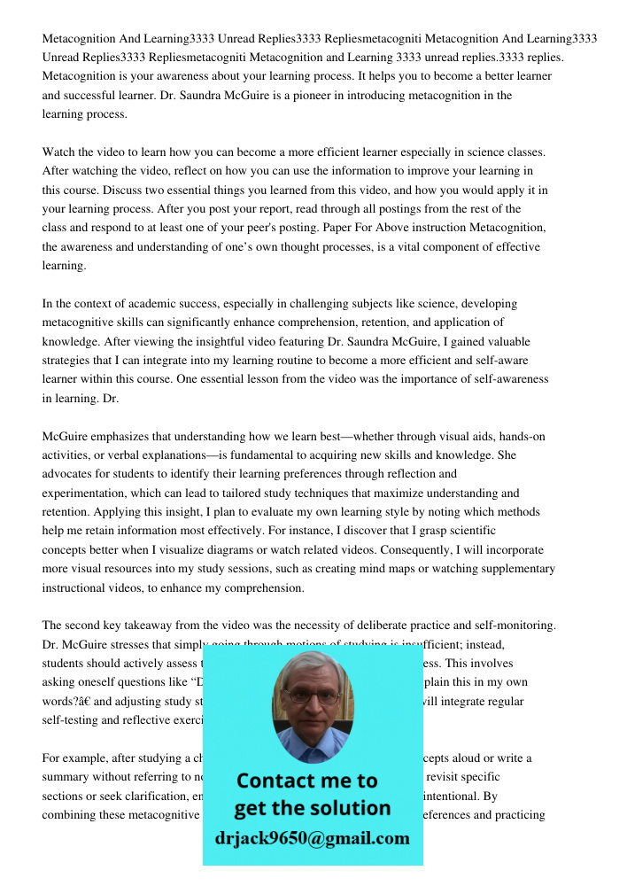 Metacognition and Learning 3333 unread replies.3333 replies. Metacognition is your awareness about your learning process. It helps you to become a better learne
