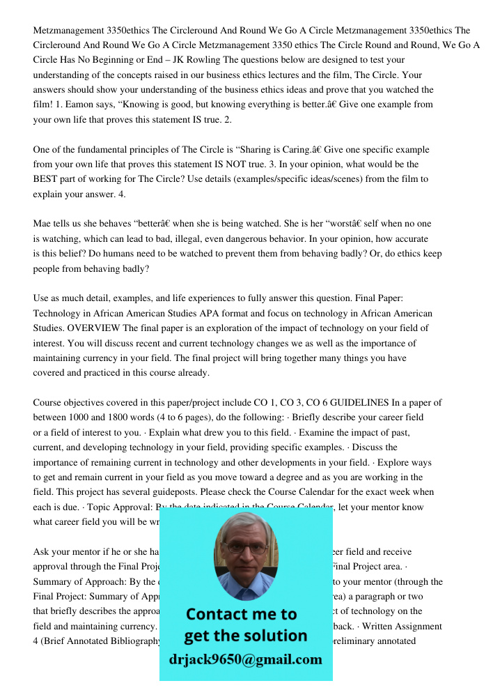 Metzmanagement 3350 ethics The Circle Round and Round, We Go A Circle Has No Beginning or End – JK Rowling The questions below are designed to test your underst