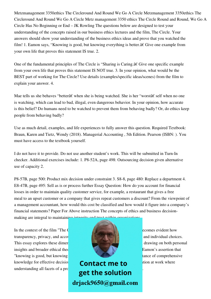 Metz management 3350 ethics The Circle Round and Round, We Go A Circle Has No Beginning or End – JK Rowling The questions below are designed to test your unders