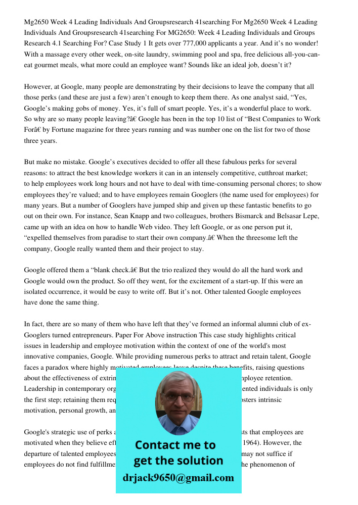 MG2650: Week 4 Leading Individuals and Groups Research 4.1 Searching For? Case Study 1 It gets over 777,000 applicants a year. And it’s no wonder! With a massag