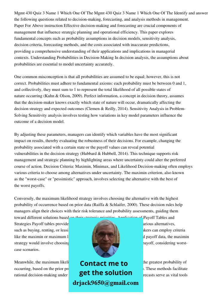Identify and answer the following questions related to decision-making, forecasting, and analysis methods in management. Paper For Above instruction Effective d
