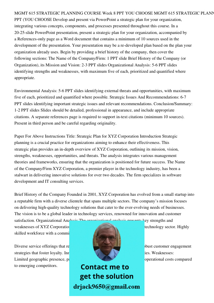 Develop and present via PowerPoint a strategic plan for your organization, integrating various concepts, components, and processes presented throughout this cou