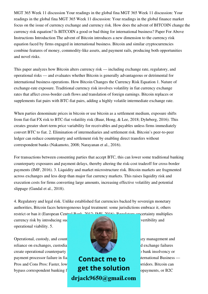 MGT 365 Week 11 discussion: Your readings in the global finance market focus on the issue of currency exchange and currency risk. How does the advent of BITCOIN