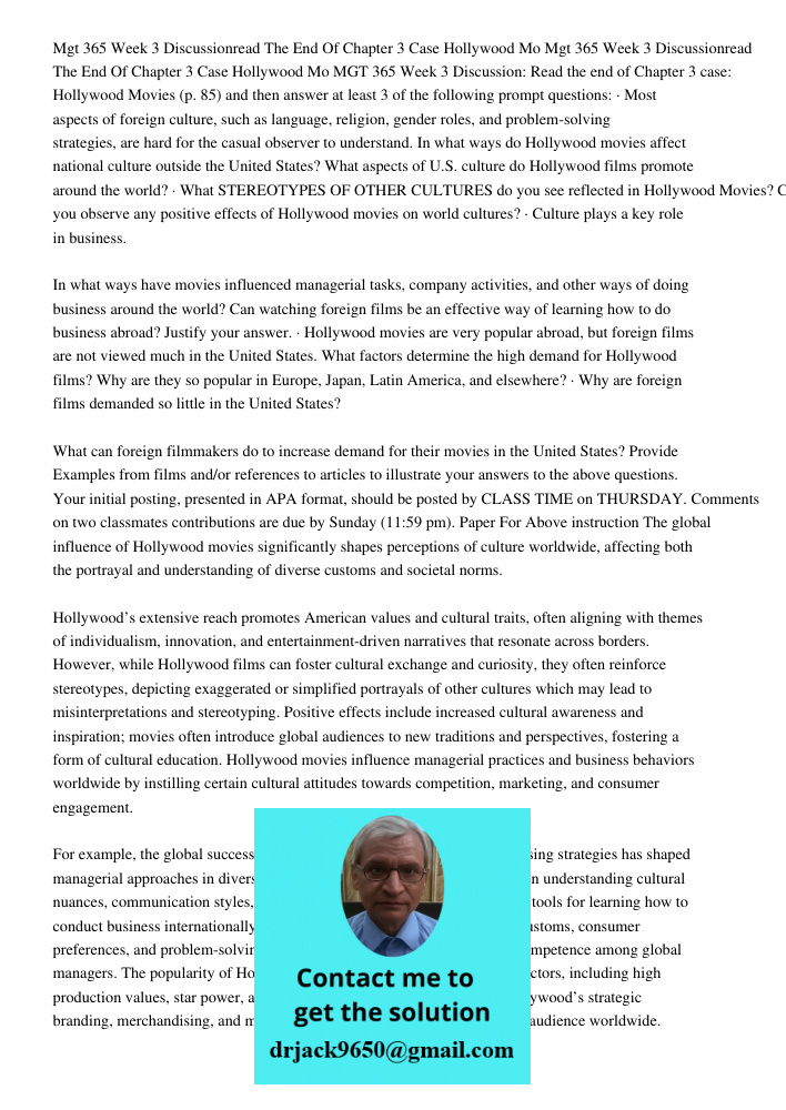 MGT 365 Week 3 Discussion: Read the end of Chapter 3 case: Hollywood Movies (p. 85) and then answer at least 3 of the following prompt questions: · Most aspects