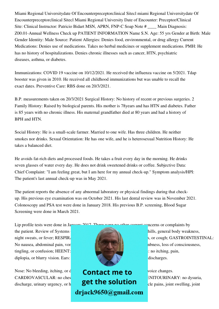Miami Regional University Date of Encounter: Preceptor/Clinical Site: Clinical Instructor: Patricio Bidart MSN, APRN, FNP-C Soap Note # ____ Main Diagnosis: Z00