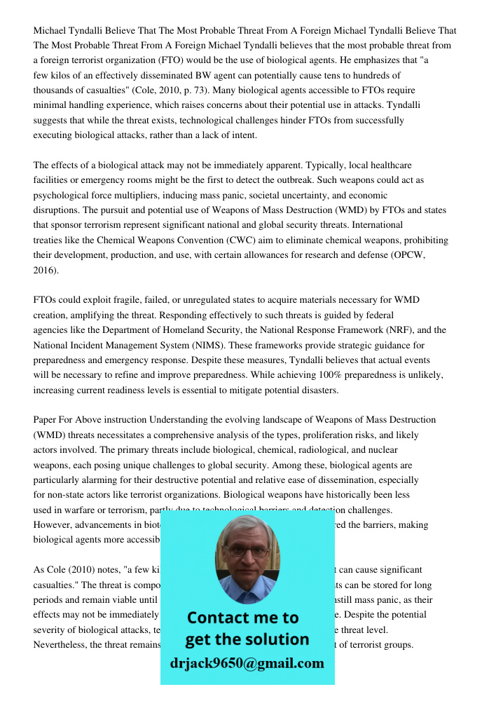 Michael Tyndalli believes that the most probable threat from a foreign terrorist organization (FTO) would be the use of biological agents. He emphasizes that "a