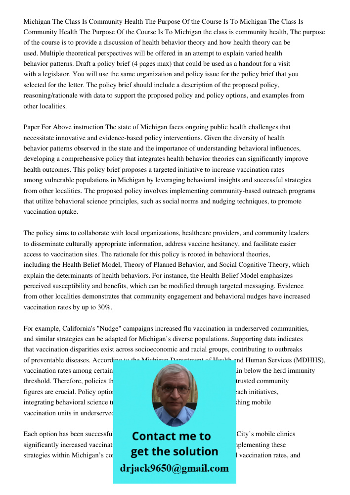 Michigan the class is community health, The purpose of the course is to provide a discussion of health behavior theory and how health theory can be used. Multip