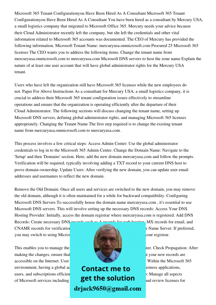 You have been hired as a consultant by Mercury USA, a small logistics company that migrated to Microsoft Office 365. Mercury needs your advice because their Clo